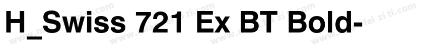 H_Swiss 721 Ex BT Bold字体转换